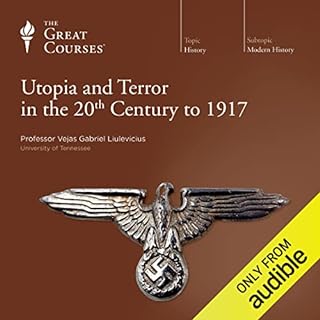 Utopia and Terror in the 20th Century Audiobook By Vejas Gabriel Liulevicius, The Great Courses cover art