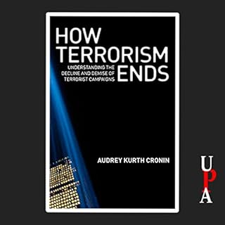 How Terrorism Ends Audiobook By Audrey Kurth Cronin cover art