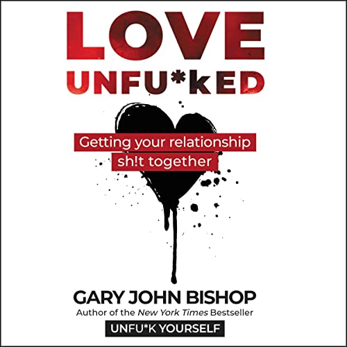 Love Unfu*ked Audiolivro Por Gary John Bishop capa