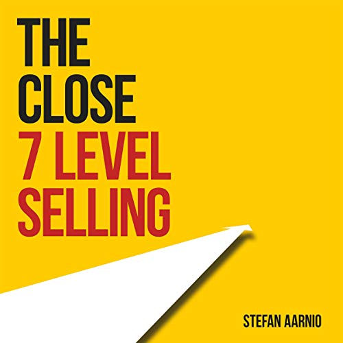 The Close: 7 Level Selling Audiolibro Por Stefan Aarnio arte de portada