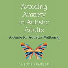 Avoiding Anxiety in Autistic Adults cover art