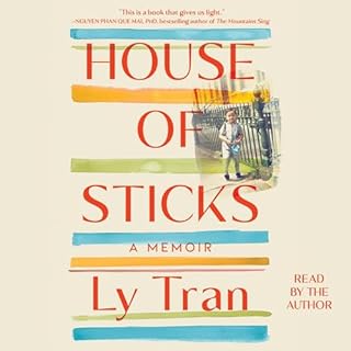 House of Sticks Audiobook By Ly Tran cover art