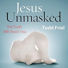 Jesus Unmasked: The Truth Will Shock You cover art