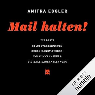 Mail halten! Die beste Selbstverteidigung gegen Handy-Terror, E-Mail-Wahnsinn & digitale Dauerablenkung Titelbild