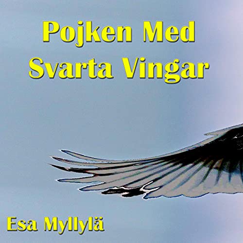 Pojken med svarta vingar [The Boy with Black Wings] Audiolivro Por Esa Myllyla capa