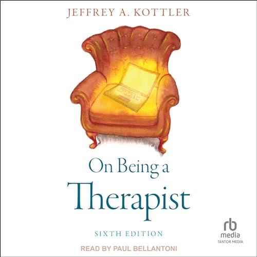 On Being a Therapist, 6th Edition Audiobook By Jeffrey A. Kottler cover art