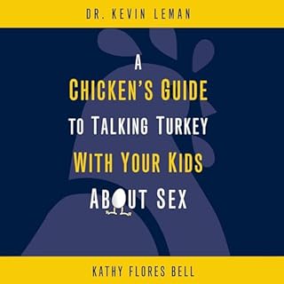 A Chicken's Guide to Talking Turkey with Your Kids About Sex Audiolibro Por Kathy Flores Bell, Dr. Kevin Leman arte de portad