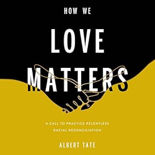 How We Love Matters Audiolibro Por Albert Tate, Lecrae Moore - foreword arte de portada