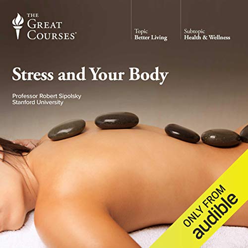 Stress and Your Body Audiolibro Por Robert Sapolsky, The Great Courses arte de portada