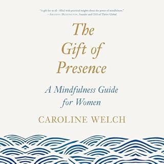 The Gift of Presence Audiobook By Caroline Welch cover art