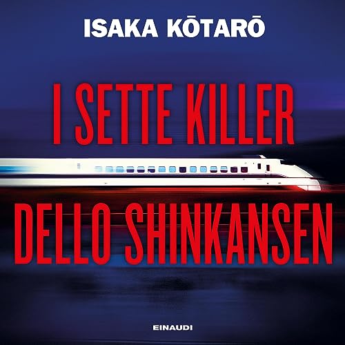 I sette killer dello Shinkansen Audiolivro Por Isaka Kotaro capa