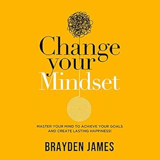 Change Your Mindset Audiobook By Brayden James cover art