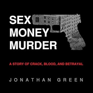 Sex Money Murder Audiobook By Jonathan Green cover art