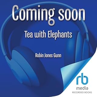 Tea with Elephants Audiobook By Robin Jones Gunn cover art