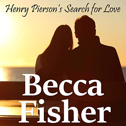 Henry Pierson's Search for Love Audiobook By Becca Fisher cover art