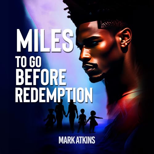 Miles to Go Before Redemption Audiobook By Mark Atkins cover art