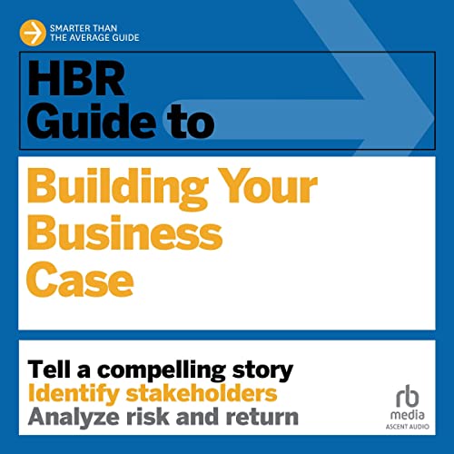 Couverture de HBR Guide to Building Your Business Case