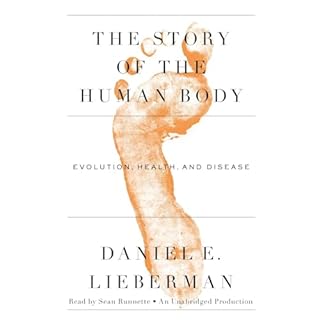 The Story of the Human Body Audiobook By Daniel E. Lieberman cover art