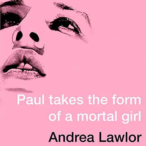 Paul Takes the Form of a Mortal Girl cover art