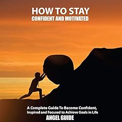 How to Stay Confident and Motivated cover art