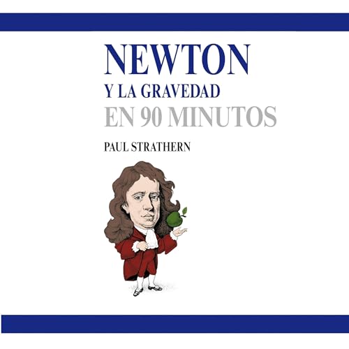 Newton y la gravedad en 90 minutos [Newton and Gravity in 90 Minutes] Titelbild