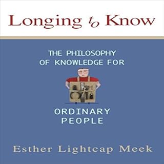 Longing to Know Audiobook By Esther Lightcap Meek cover art