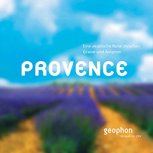 Provence: Eine akustische Reise zwischen Grasse und Avignon Audiolivro Por Kai Schwind capa