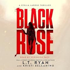 Black Rose Audiobook By L.T. Ryan, Kristi Belcamino cover art