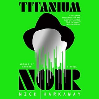 Titanium Noir Audiobook By Nick Harkaway cover art