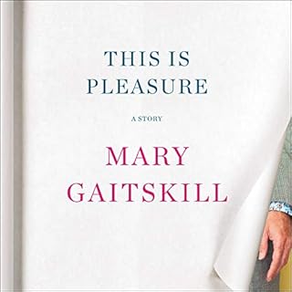 This Is Pleasure Audiobook By Mary Gaitskill cover art