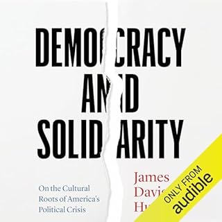 Democracy and Solidarity Audiobook By James Davison Hunter cover art