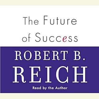 The Future of Success Audiobook By Robert B. Reich cover art