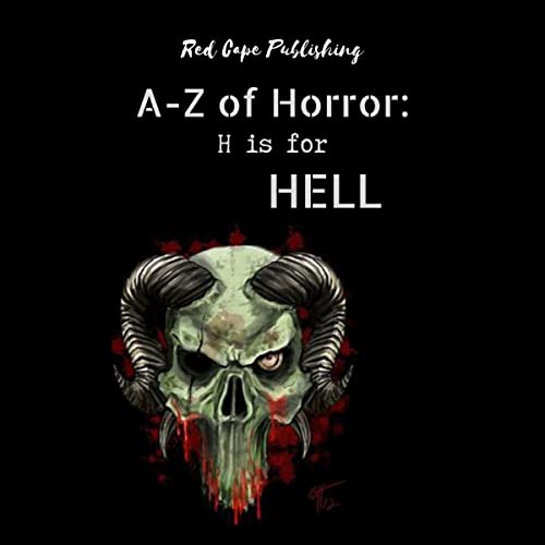 H Is for Hell Audiobook By Holley Cornetto, Bob Johnston, Simon J. Plant, Gemma Paul, Monster Smith, Mo Donovan, John Clewart