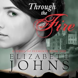 Through the Fire Audiobook By Elizabeth Johns cover art