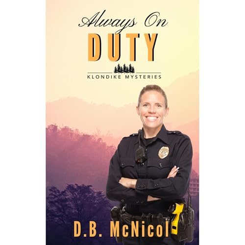 Always on Duty: A Klondike PA Mystery Audiolibro Por D. B. McNicol arte de portada