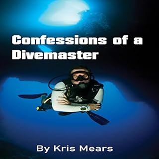 Confessions of a Divemaster Audiobook By Kris Mears cover art