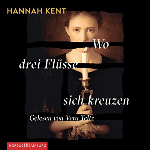 Wo drei Flüsse sich kreuzen Audiolibro Por Hannah Kent arte de portada