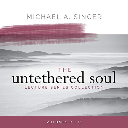 The Untethered Soul Lecture Series Collection, Volumes 9-11 Audiolibro Por Michael A. Singer arte de portada