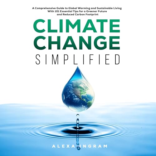 Climate Change Simplified Audiobook By Alexa Ingram cover art