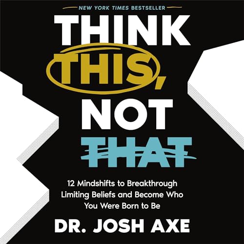 Think This, Not That Audiobook By Dr. Josh Axe cover art