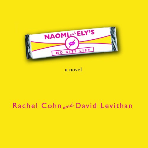 Naomi & Ely's No Kiss List Audiobook By Rachel Cohn, David Levithan cover art