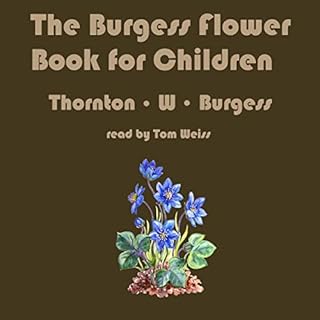 The Burgess Flower Book for Children Audiobook By Thornton W. Burgess cover art