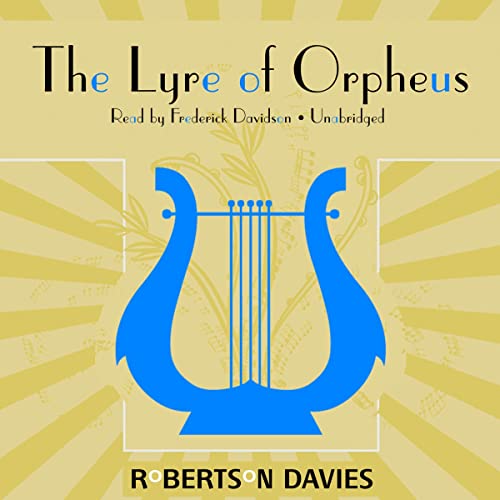 The Lyre of Orpheus Audiobook By Robertson Davies cover art