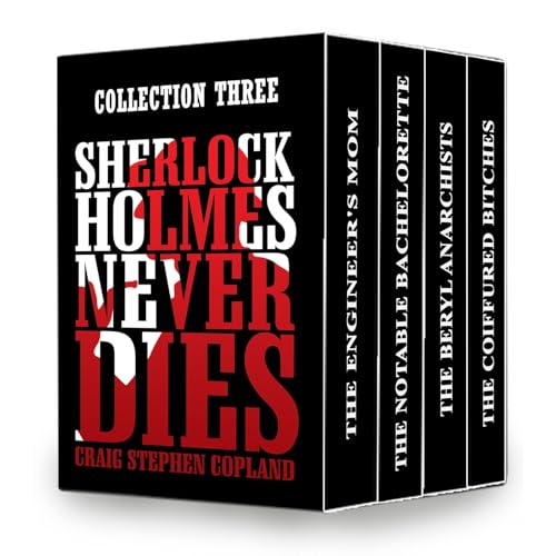 Sherlock Holmes Never Dies - Collection Three Audiobook By Craig Stephen Copland cover art