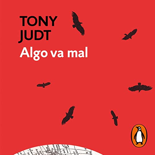 Algo va mal [Ill Fares the Land] Audiobook By Tony Judt cover art