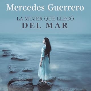 La mujer que llegó del mar [The Woman Who Came from the Sea] Audiolibro Por Mercedes Guerrero arte de portada