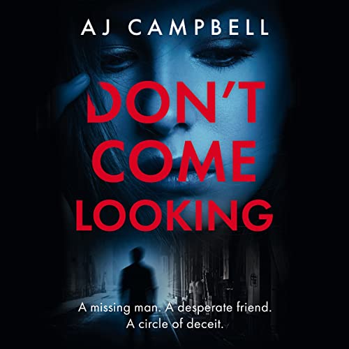 Don't Come Looking Audiolibro Por A J Campbell arte de portada