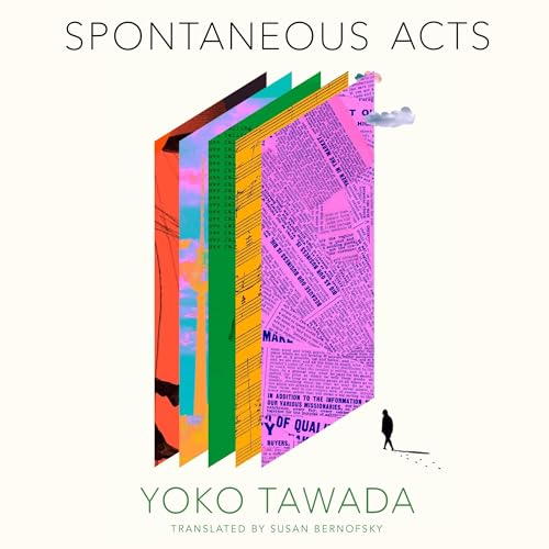 Spontaneous Acts Audiolivro Por Yoko Tawada, Susan Bernofsky - translator capa