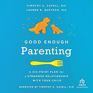 Good Enough Parenting Audiobook By Dr. Timothy A. Cavell PhD, Lauren B. Quetsch cover art