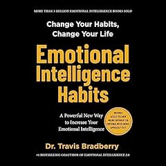 Emotional Intelligence Habits Audiobook By Travis Bradberry cover art